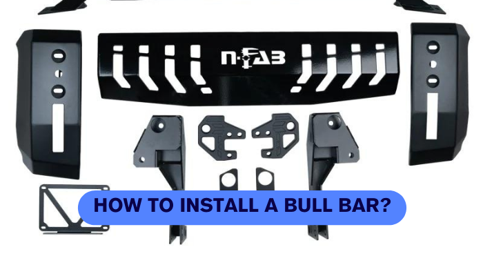 How to Install a Bull Bar?