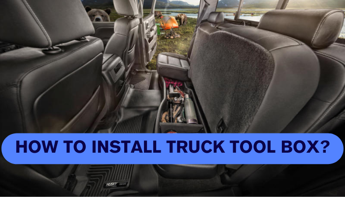 How to Install Truck Tool Box
