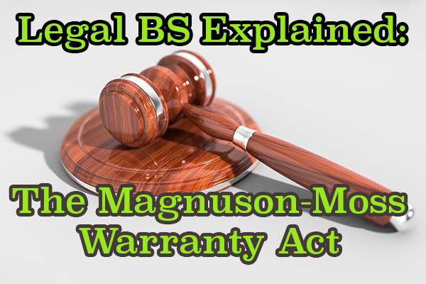 The Truth About the Magnuson Moss Warranty Act