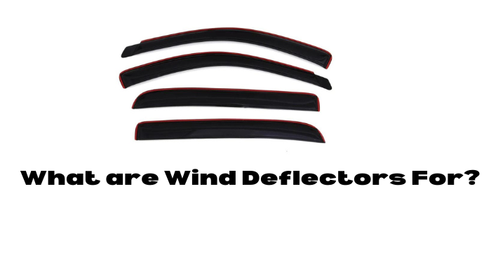 What are Wind Deflectors For