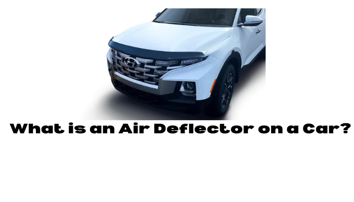 What is an Air Deflector on a Car