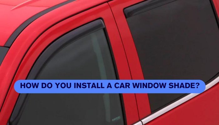 How Do You Install a Car Window Shade? - Midwest Aftermarket