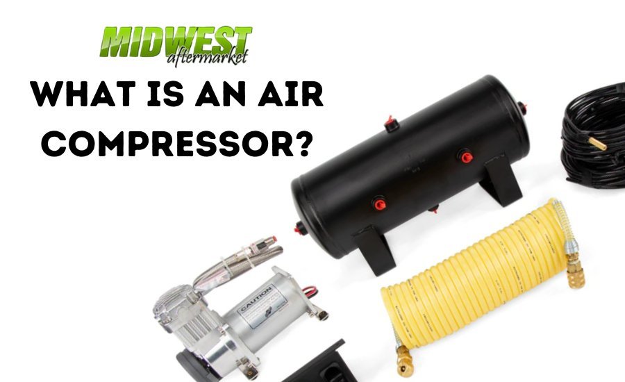 What is an air compressor? -(Its Working and Uses) - Midwest Aftermarket